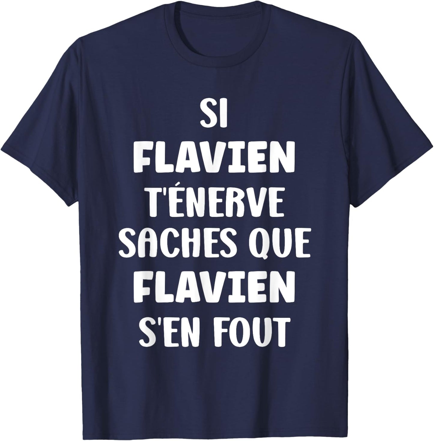 Name Si Flavien t'énerve Humour Custom Name Flavien , Black, S T-Shirt - T-Shirt | Navy