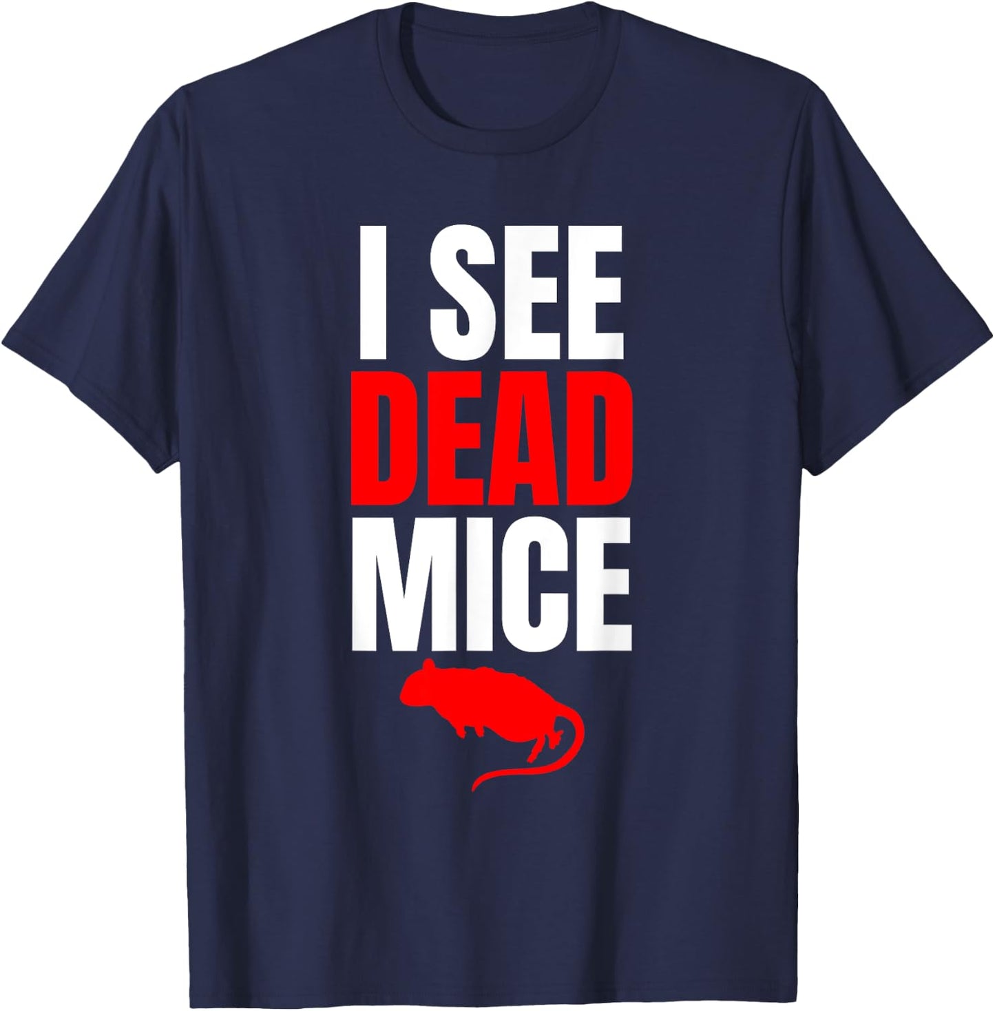 I See Dead Mice Exterminator T-Shirt - T-Shirt | Navy