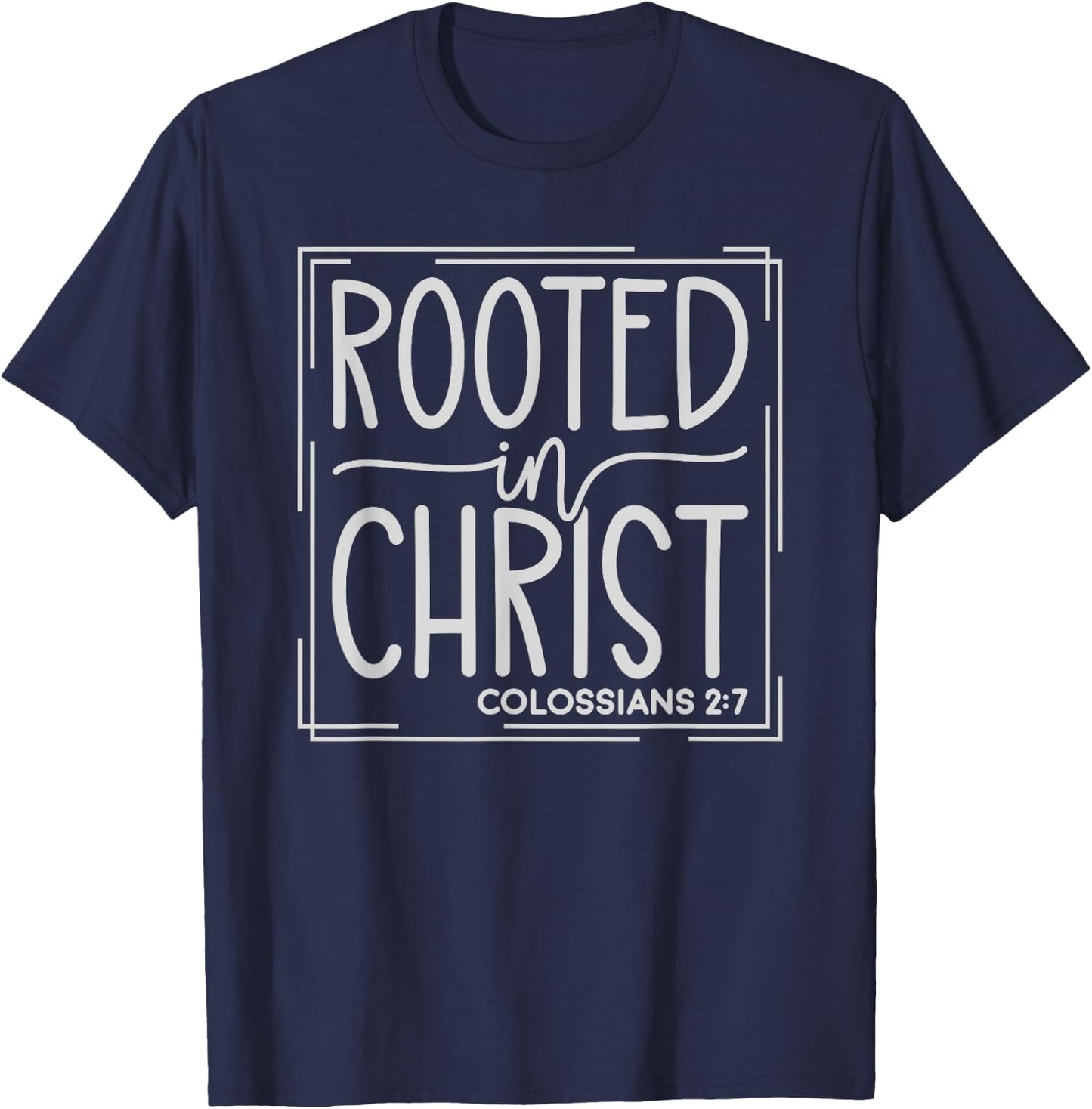 Rooted In Christ Christians God Jesus Faith T-Shirt - T-Shirt | Navy