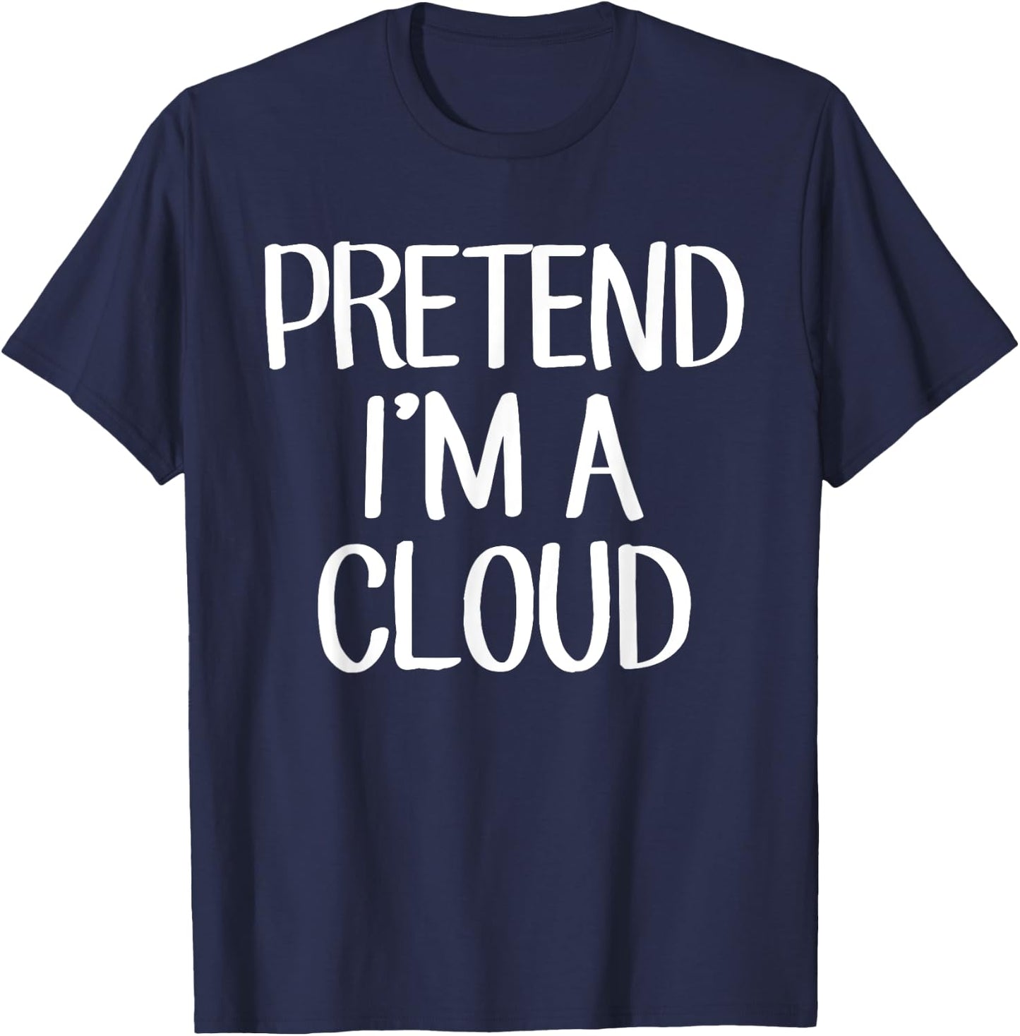 Pretend I'm A Cloud Costume Family Lazy Easy Halloween T-Shirt - T-Shirt | Navy