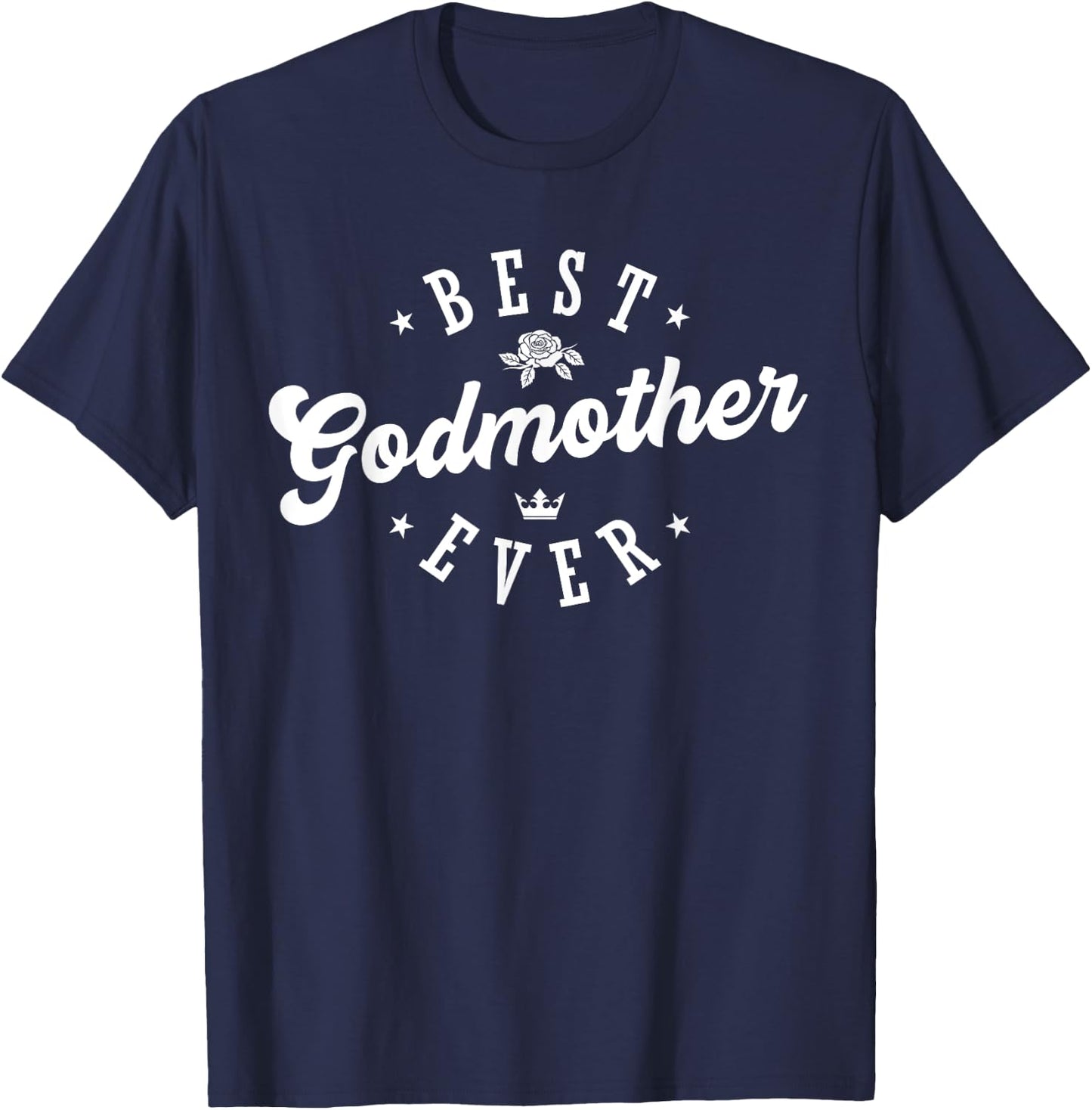 Best Godmother Ever T-Shirt - T-Shirt | Navy