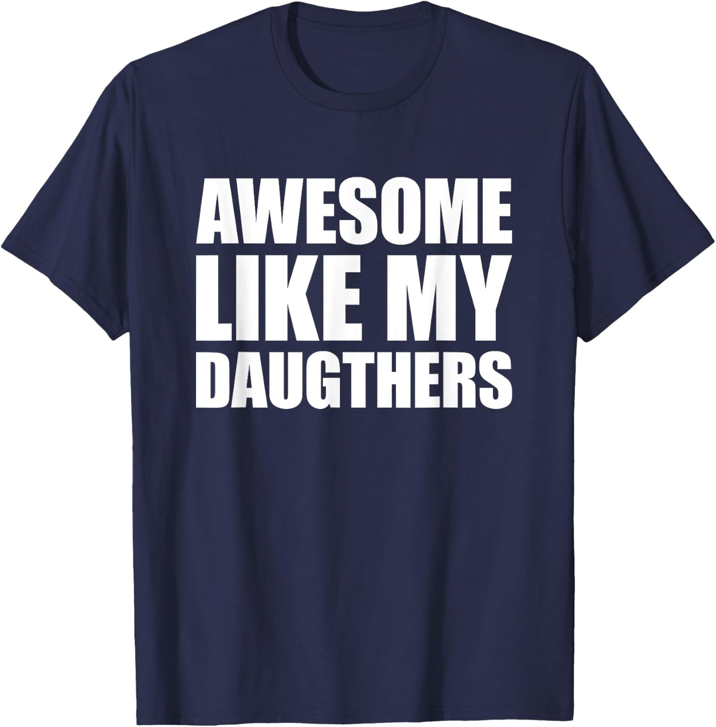 Awesome Like My Daughters T-Shirt - T-Shirt | Navy