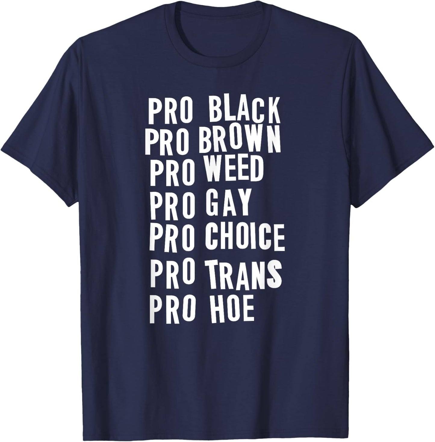 Pro Black Brown Weed Gay Choice Trans Hoe T-Shirt - T-Shirt | Navy