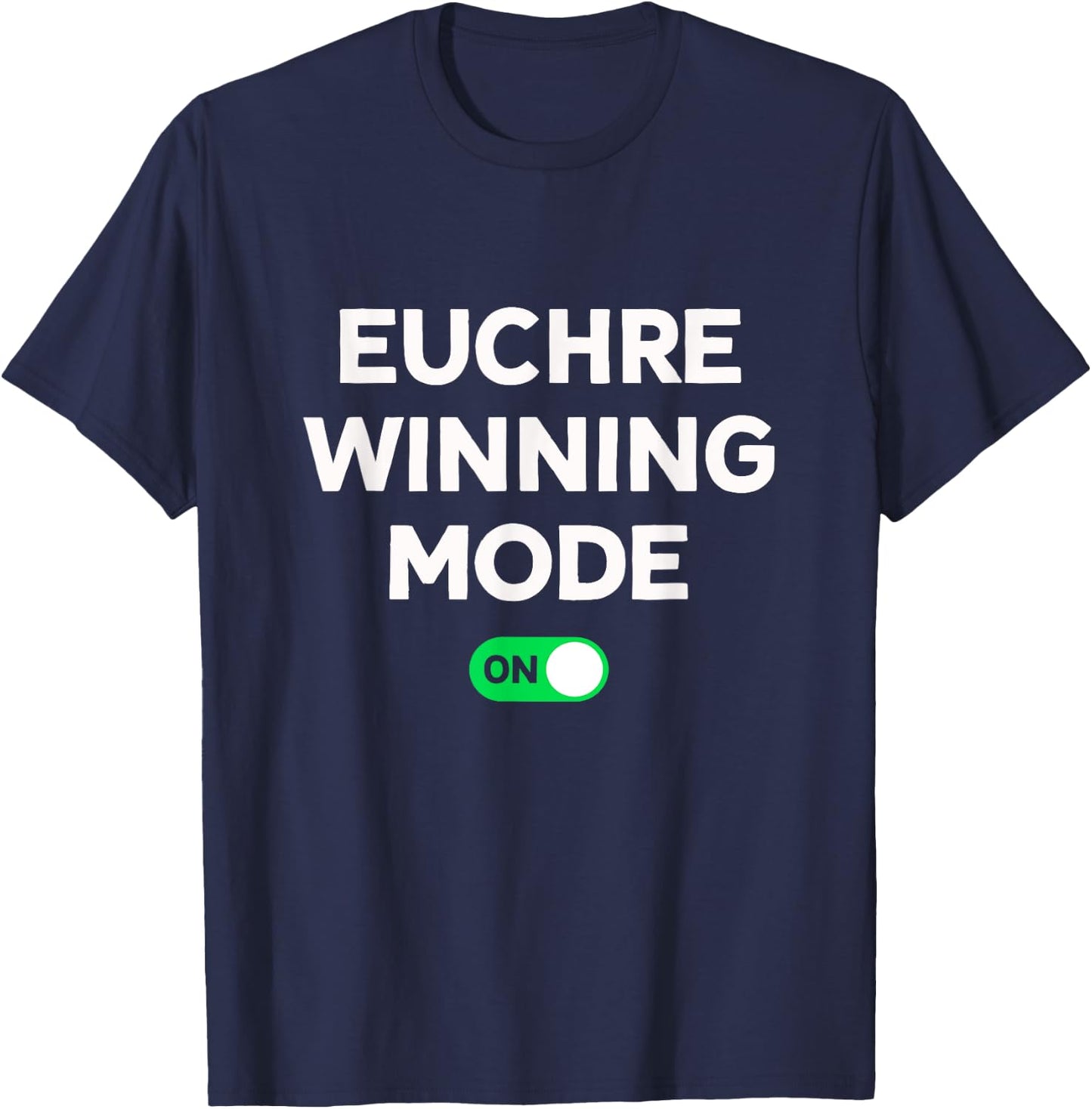 Euchre Winning Mode On Funny Euchre Card Game T-Shirt - T-Shirt | Navy