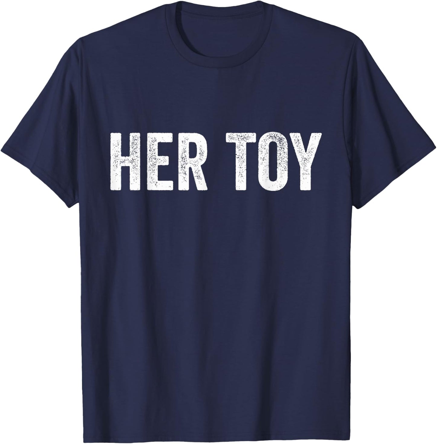 Her Toy Funny BDSM FemDom Munch T Shirt Submissive T-Shirt - T-Shirt | Navy