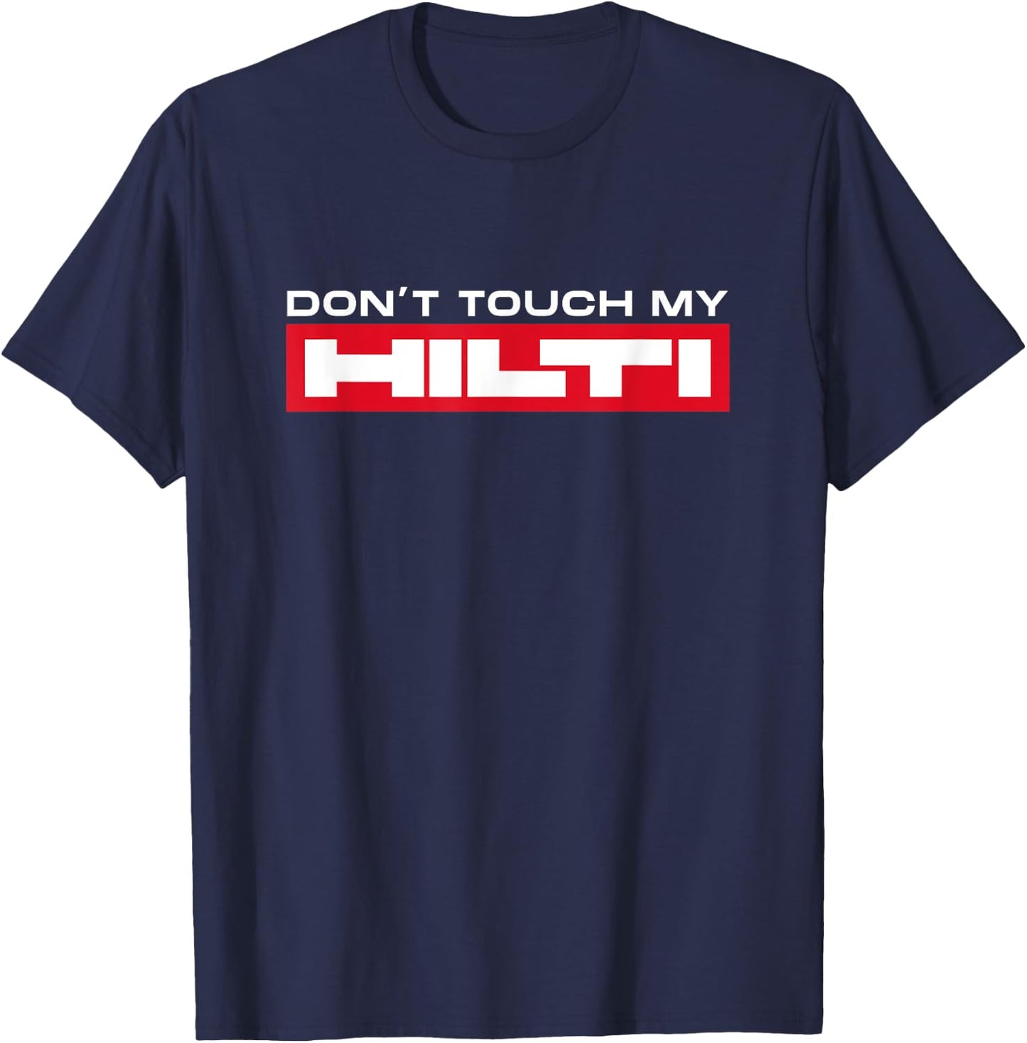 Hilti Fan Construction - Men's Black Short Sleeve Classic Fit - Do Not Touch My Hilti - Small T-Shirt - T-Shirt | Navy