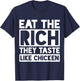 Eat the Rich They Taste Like Chicken Meme Funny T-Shirt - T-Shirt | Navy