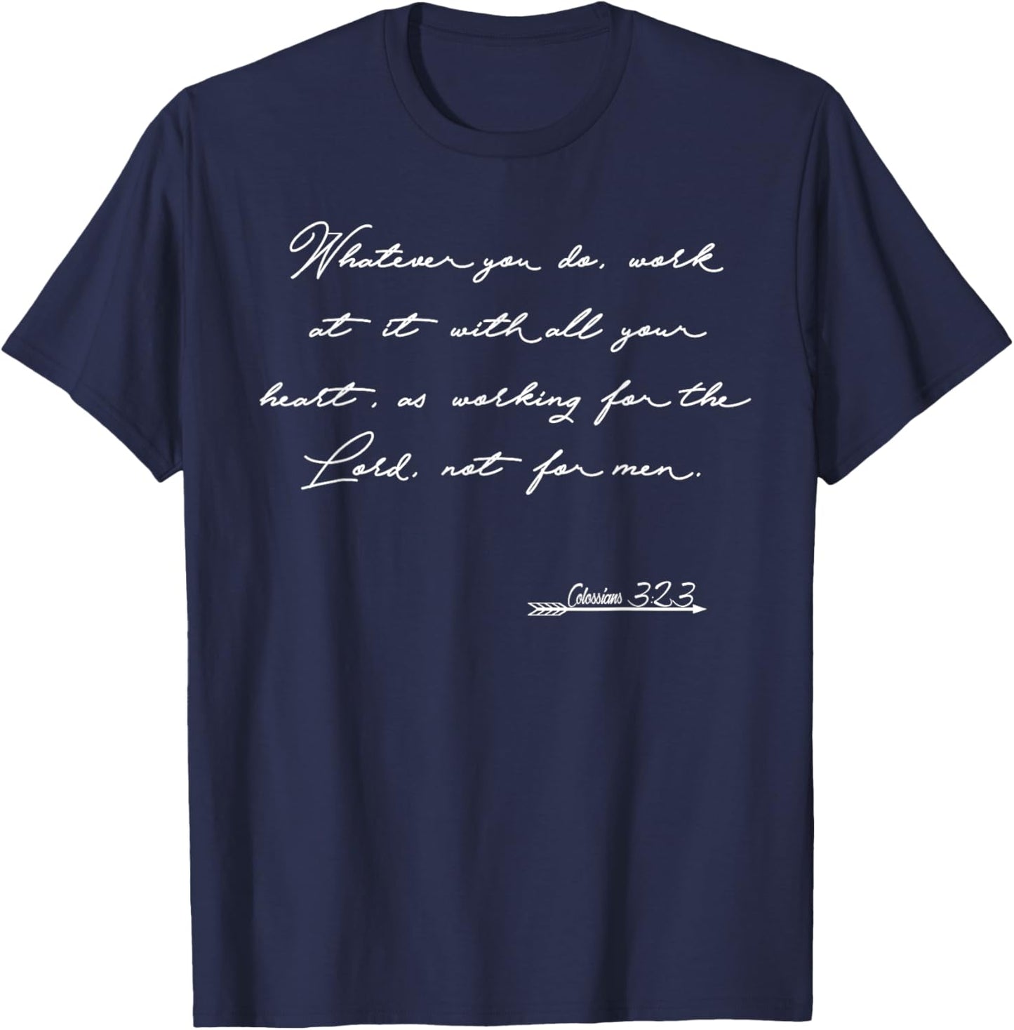 Colossians 3:23 Manuscript Christian Bible Verse T-Shirt - T-Shirt | Navy