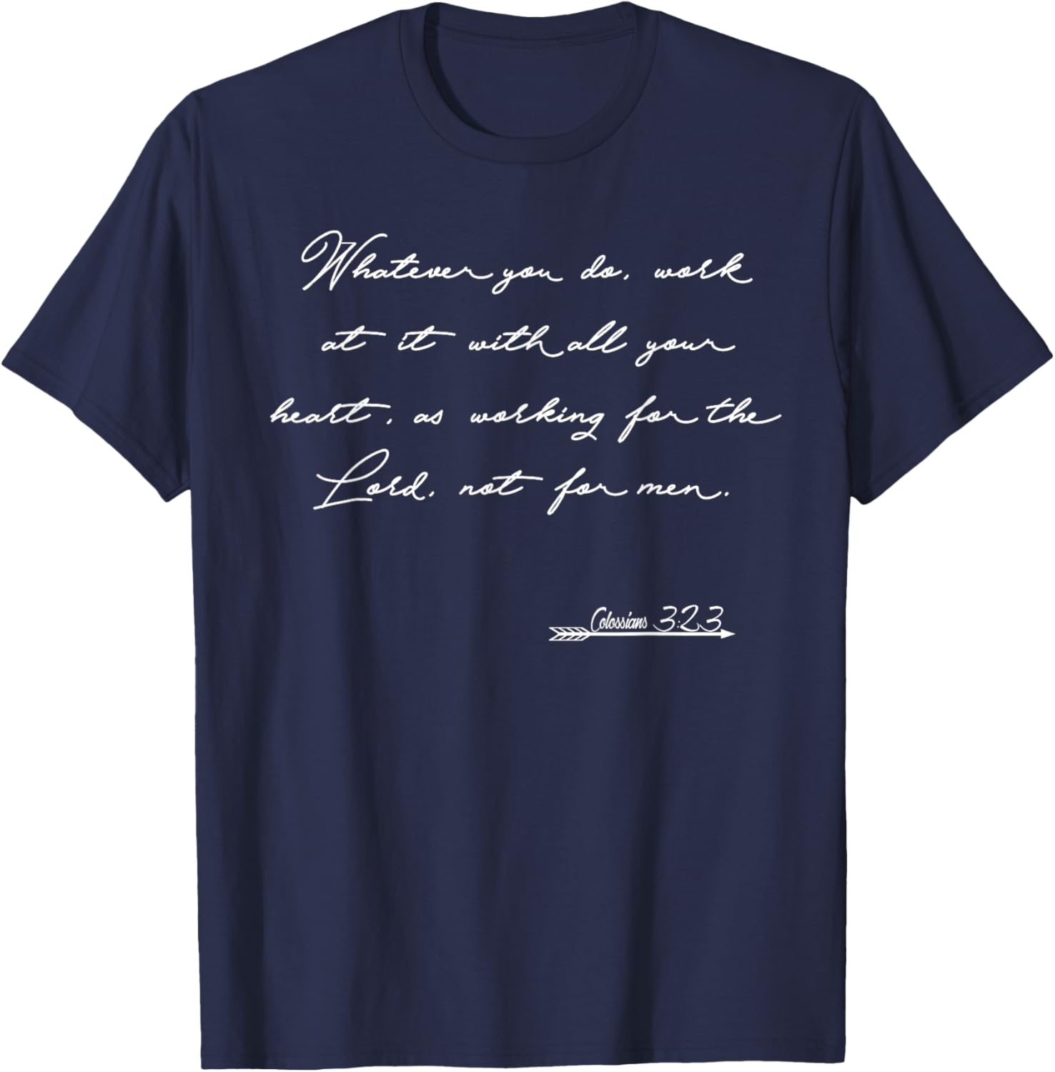 Colossians 3:23 Manuscript Christian Bible Verse T-Shirt - T-Shirt | Navy