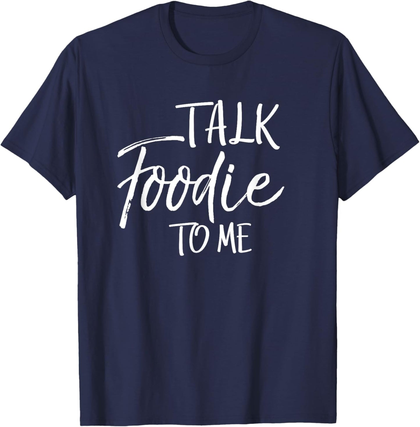 Talk Foodie to Me Shirt Vintage Cooking Funny Food T-Shirt - T-Shirt | Navy