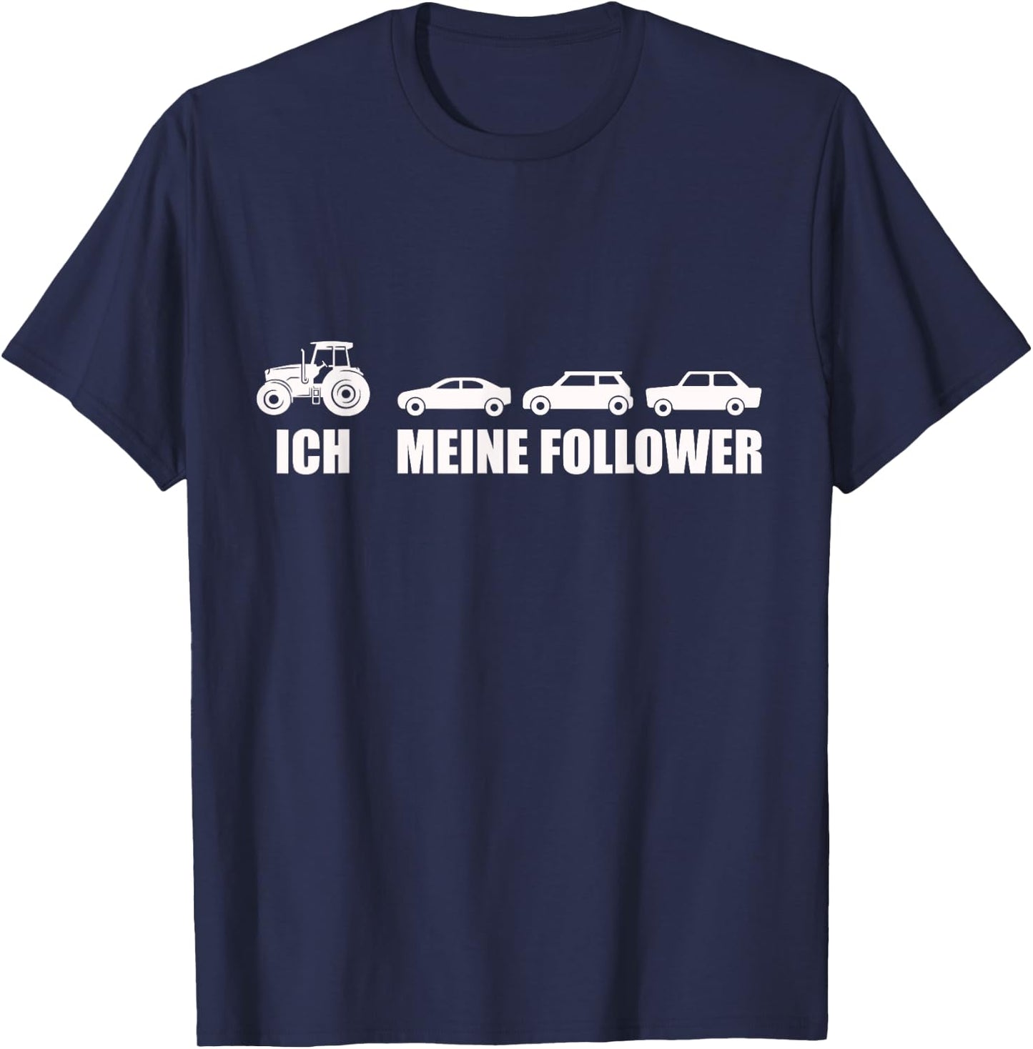 Ich Meine Follower Trecker Landwirt Bauer Traktor T-Shirt - T-Shirt | Navy