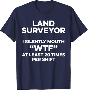 Land Surveying Silently Funny Surveyor Gifts T-Shirt - T-Shirt | Navy