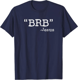 BRB Funny Jesus Quote - Be Right Back Kids T-Shirt - T-Shirt | Navy