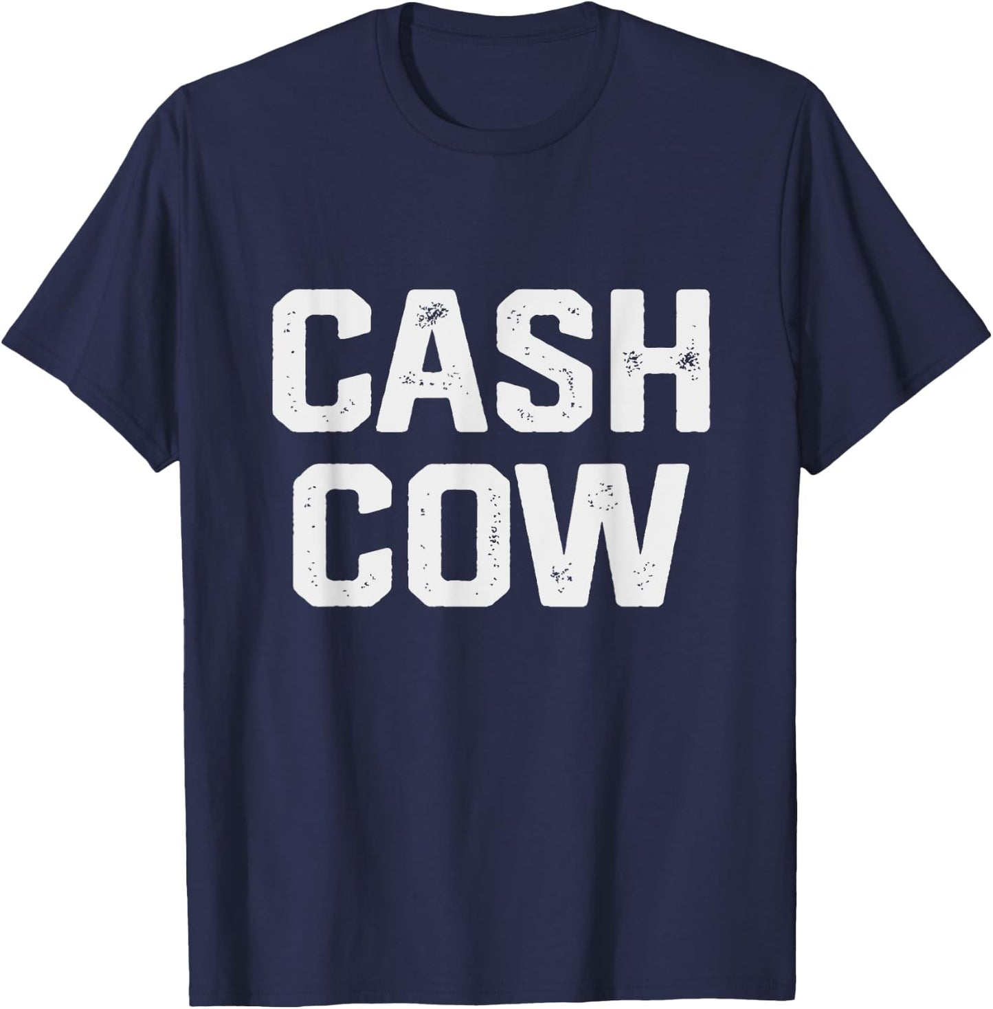 Cash Cow Funny Successful Business Money T-Shirt - T-Shirt | Navy