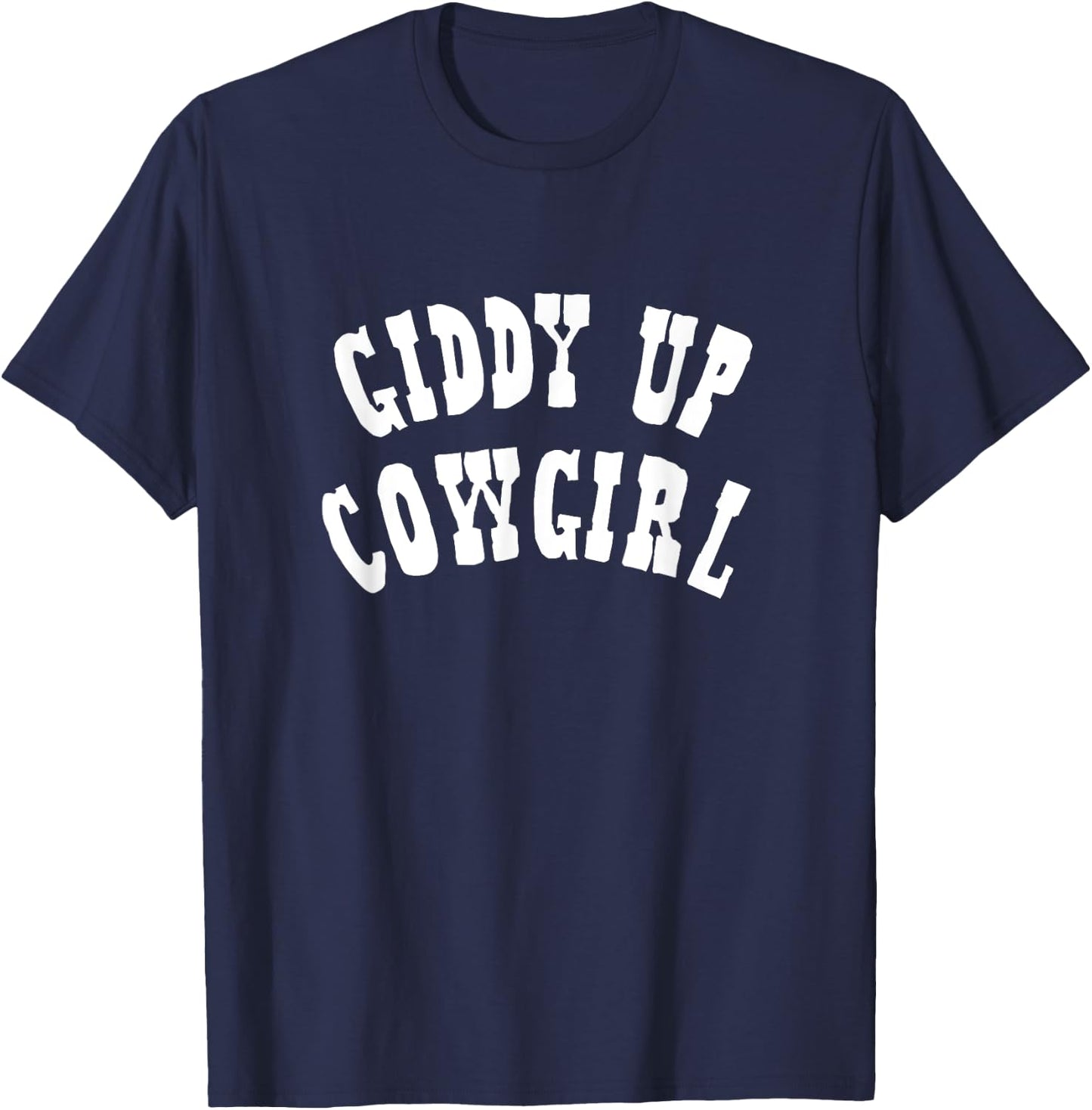 Giddy Up - Cow Girl, Horse, Equestrian, Cute Cowgirl T-Shirt - T-Shirt | Navy