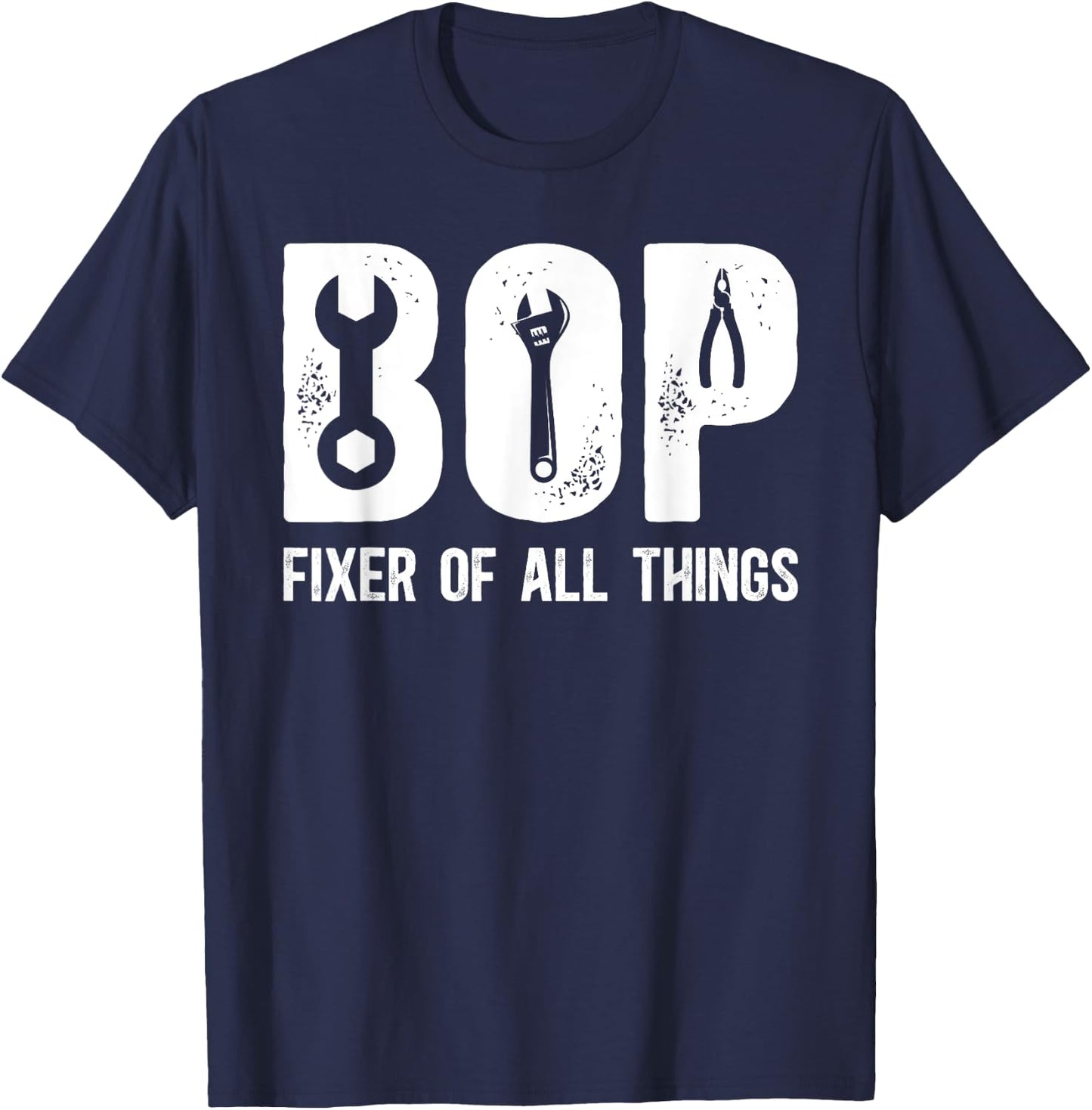 Bop Fixer Of All Things Bop Grandfather Bop Grandpa T-Shirt - T-Shirt | Navy
