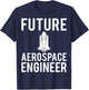 Future Aerospace Engineer Engineering Gift Aeronautics T-Shirt - T-Shirt | Navy
