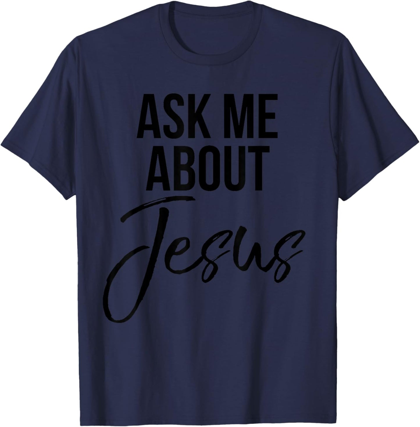 Ask Me About Jesus Shirt Vintage Faith Christian God T-Shirt - T-Shirt | Navy