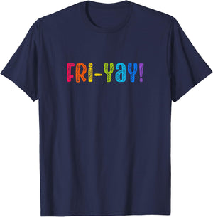 Fri-Yay!, Funny Teacher Student Friday Weekend Vacation Women Kids T-Shirt - T-Shirt | Navy