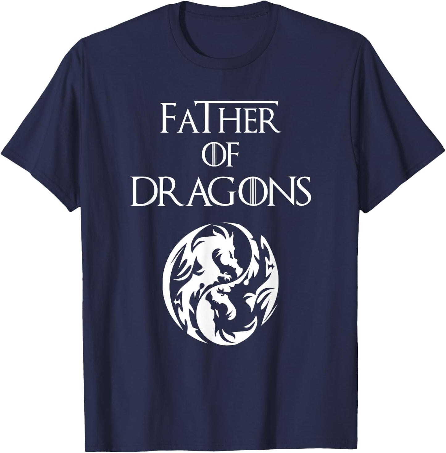 Father of Dragons T Shirt Fathers Day Gift T-Shirt - T-Shirt | Navy