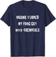 Obama Turned My Frog Gay With Chemicals T-Shirt - T-Shirt | Navy