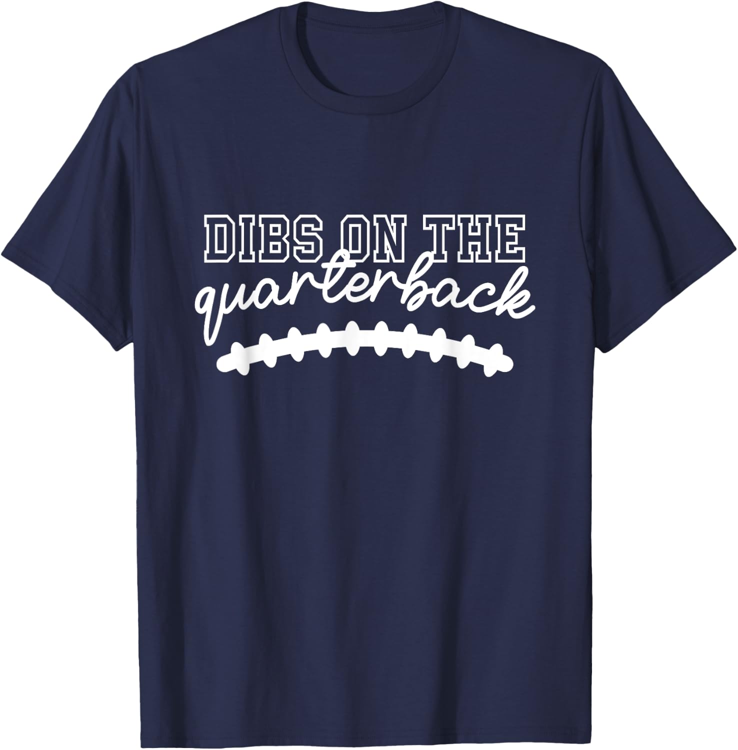 Football Girlfriend Dibs On The Quarterback T-Shirt - T-Shirt | Navy