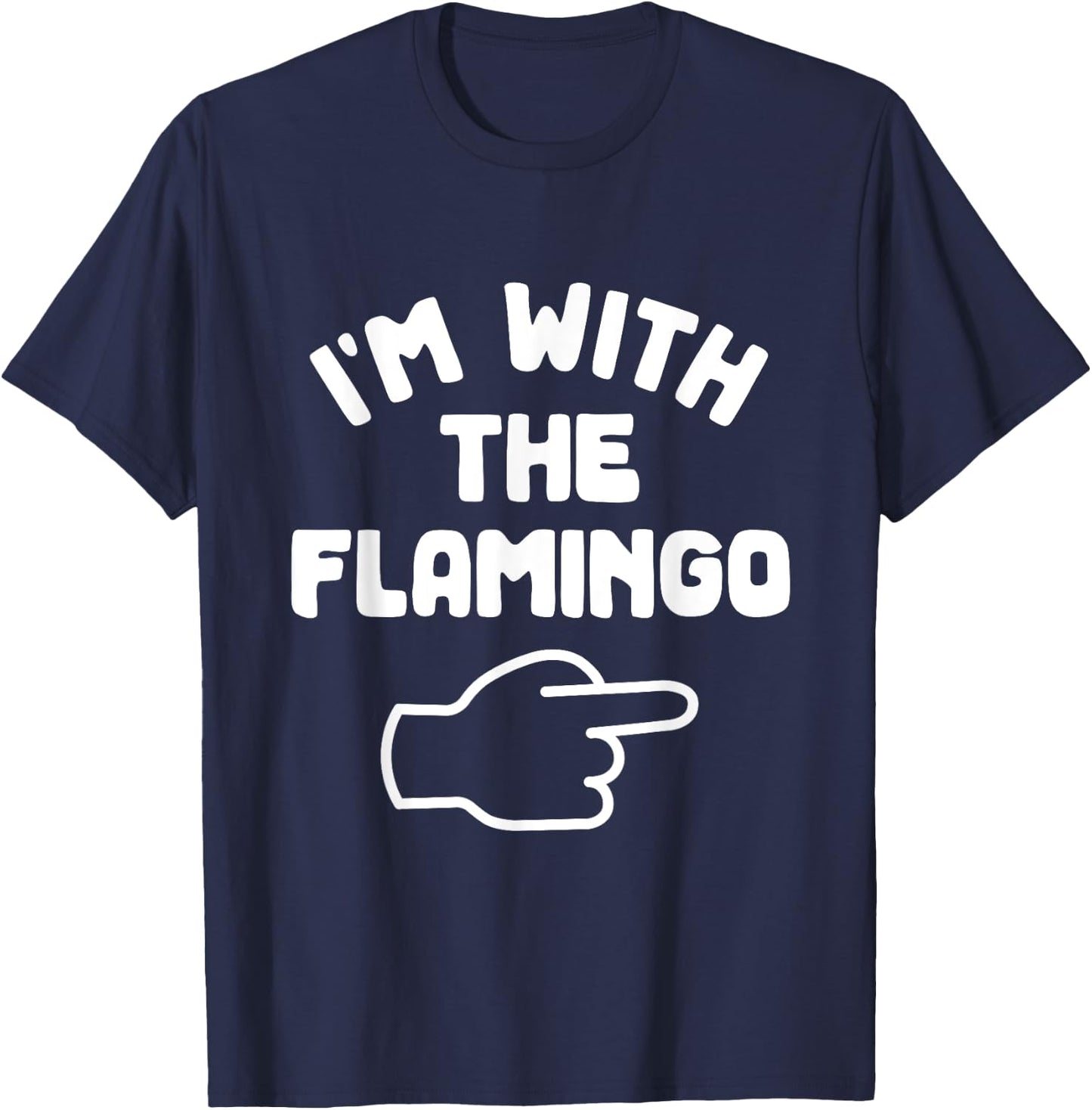 I'm with the Flamingo Funny Casual Halloween Costume T-Shirt - T-Shirt | Navy
