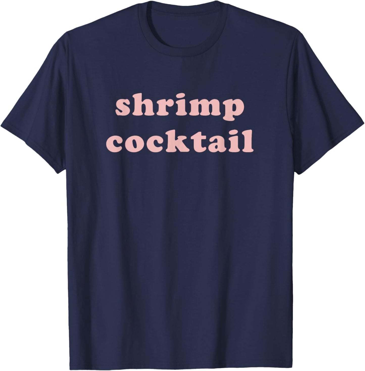 Shrimp Cocktail Shirt T-Shirt - T-Shirt | Navy