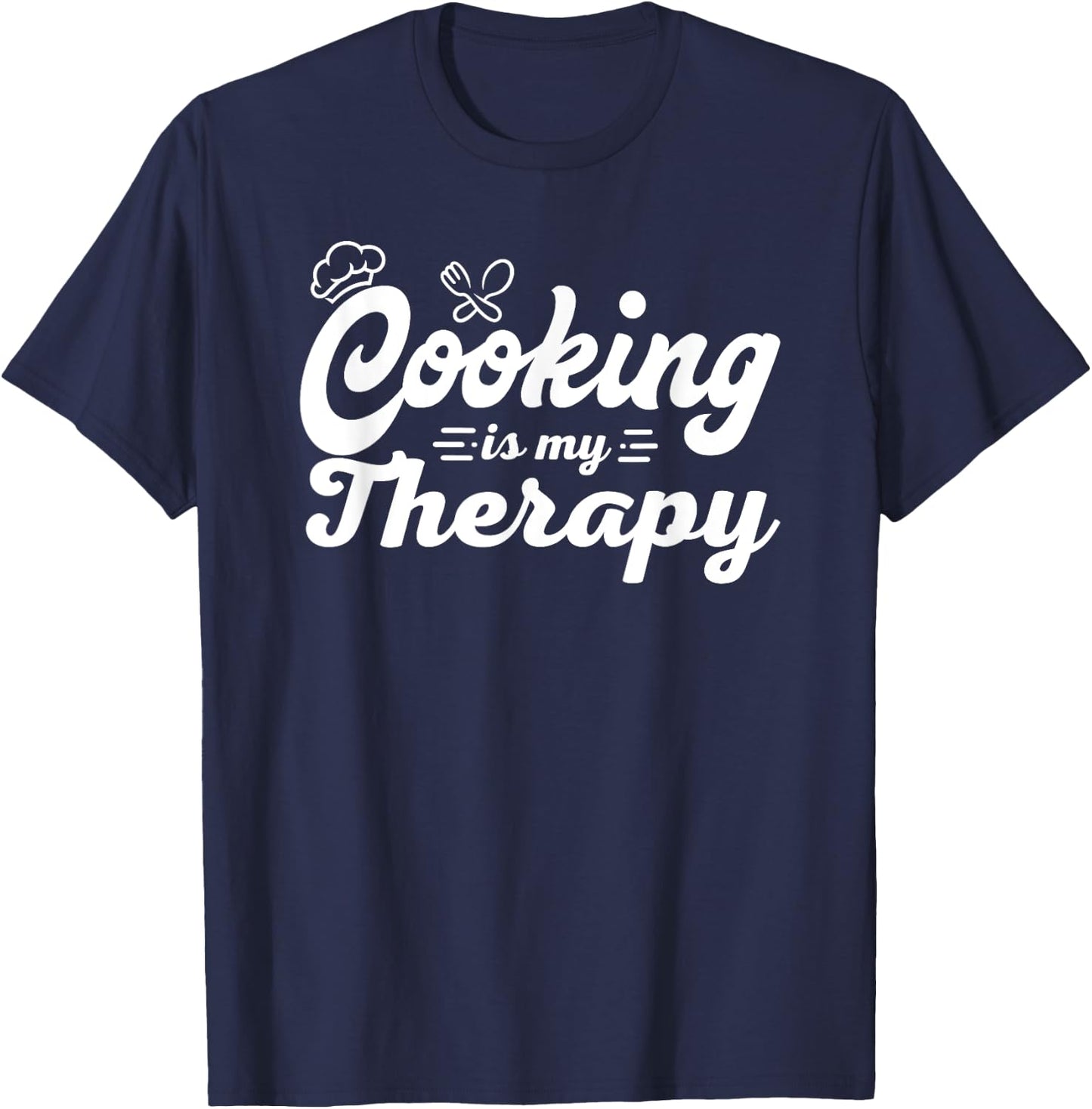 Cooking Is My Therapy Funny Culinary Chef T-Shirt - T-Shirt | Navy