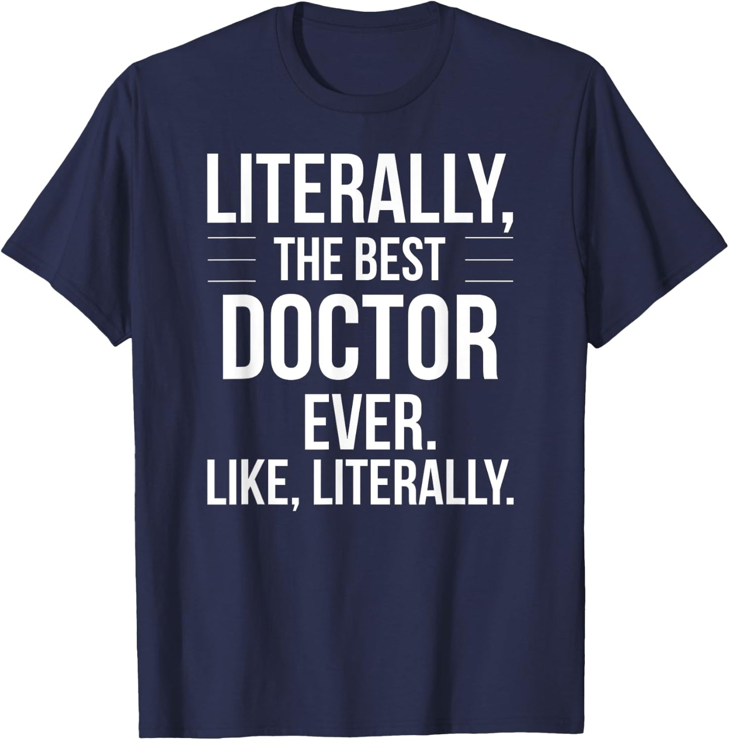 Doctor Best Ever Literally Funny Grad Thank You For Doctor T-Shirt - T-Shirt | Navy