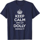 Custom Mom Wife Girl Christmas Women First Name Co Dolly Keep Calm Personalized Name Funny Birthday Gift T-Shirt - T-Shirt | Navy