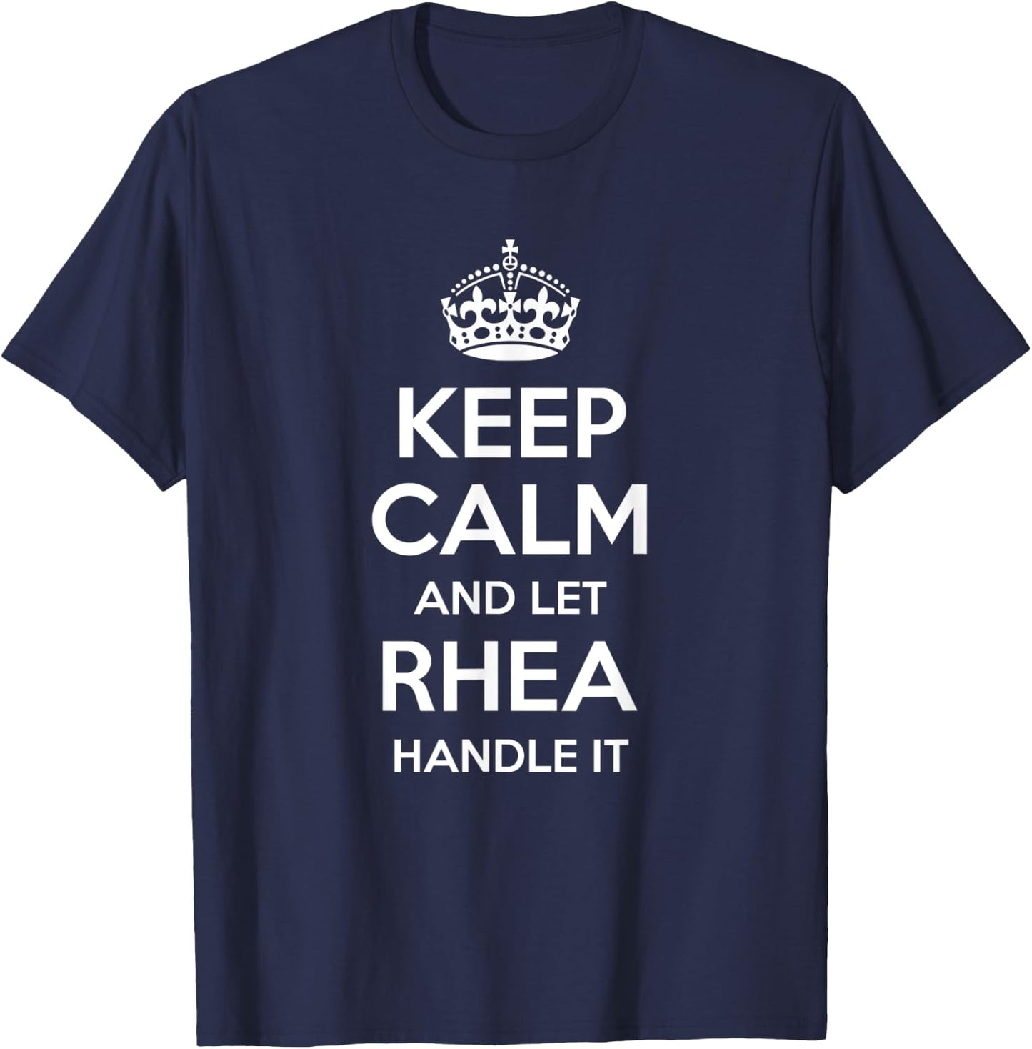 RHEA Keep Calm Personalized Name Funny Birthday Gift T-Shirt - T-Shirt | Navy