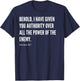 Behold, I have given you authority Bible Verse Statement T-Shirt - T-Shirt | Navy