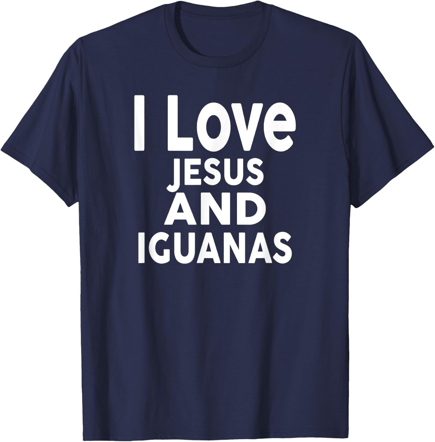 I Love Jesus and IGUANAS Funny IGUANA T-Shirt - T-Shirt | Navy