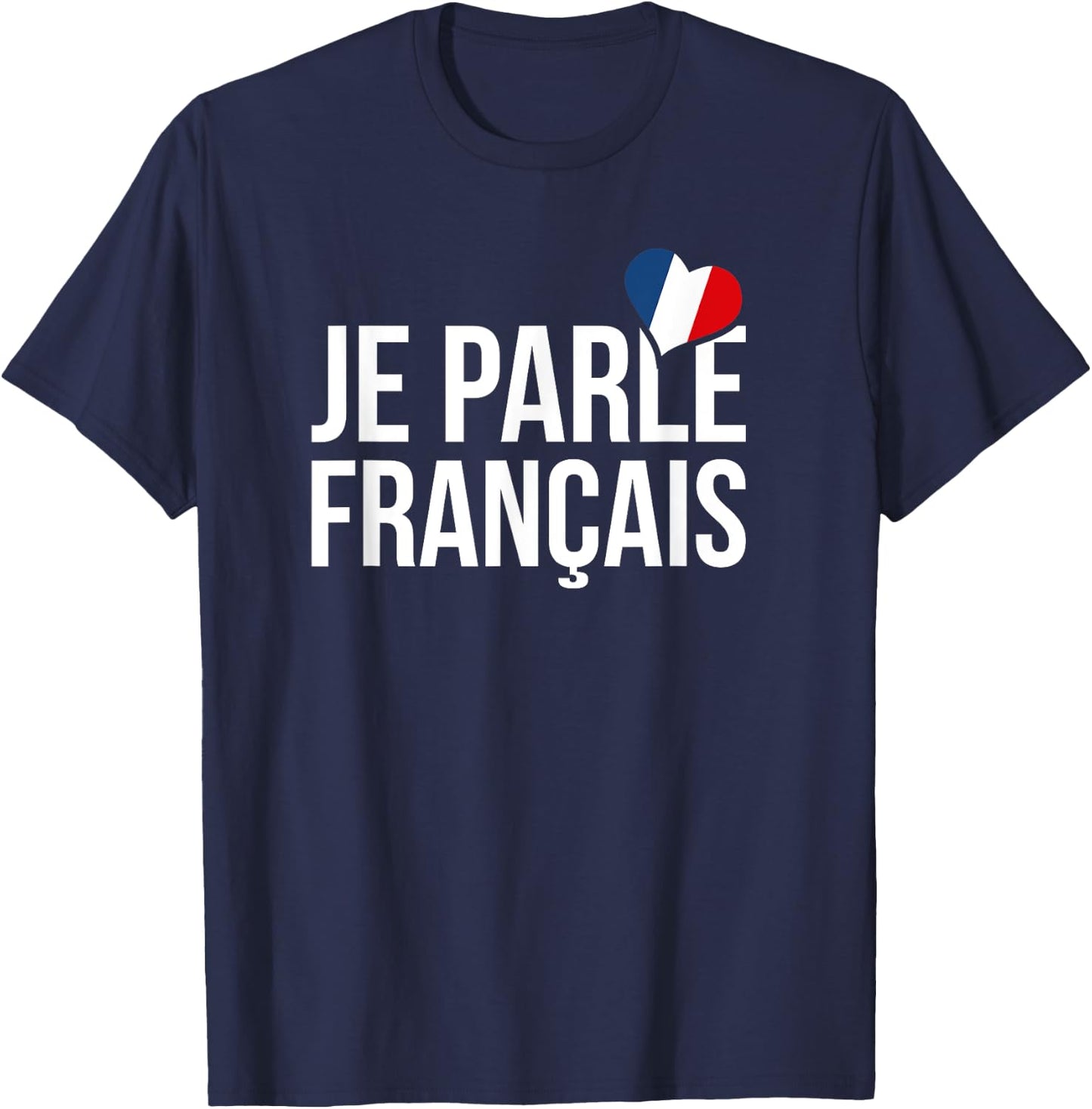 Je Parle Francais Shirt - Francais Shirt - French Shirt T-Shirt - T-Shirt | Navy