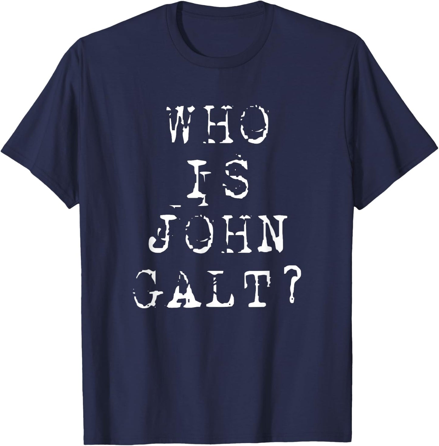 Who is John Galt T Shirt T-Shirt - T-Shirt | Navy