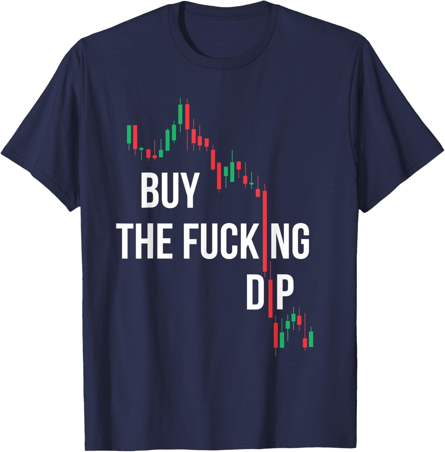 Buy The Fucking Dip T-Shirt - T-Shirt | Navy