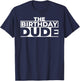 The Birthday Dude T-Shirt - T-Shirt | Navy