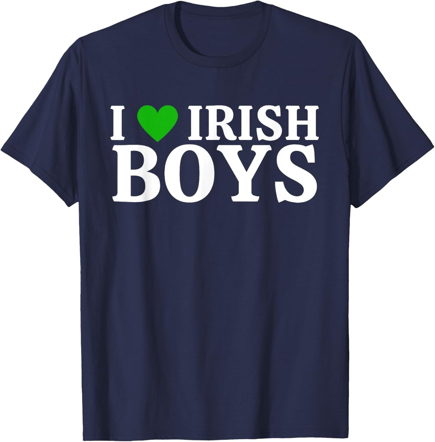 Funny I Love Irish Boys I Green Heart British Boys Ireland T-Shirt - T-Shirt | Navy