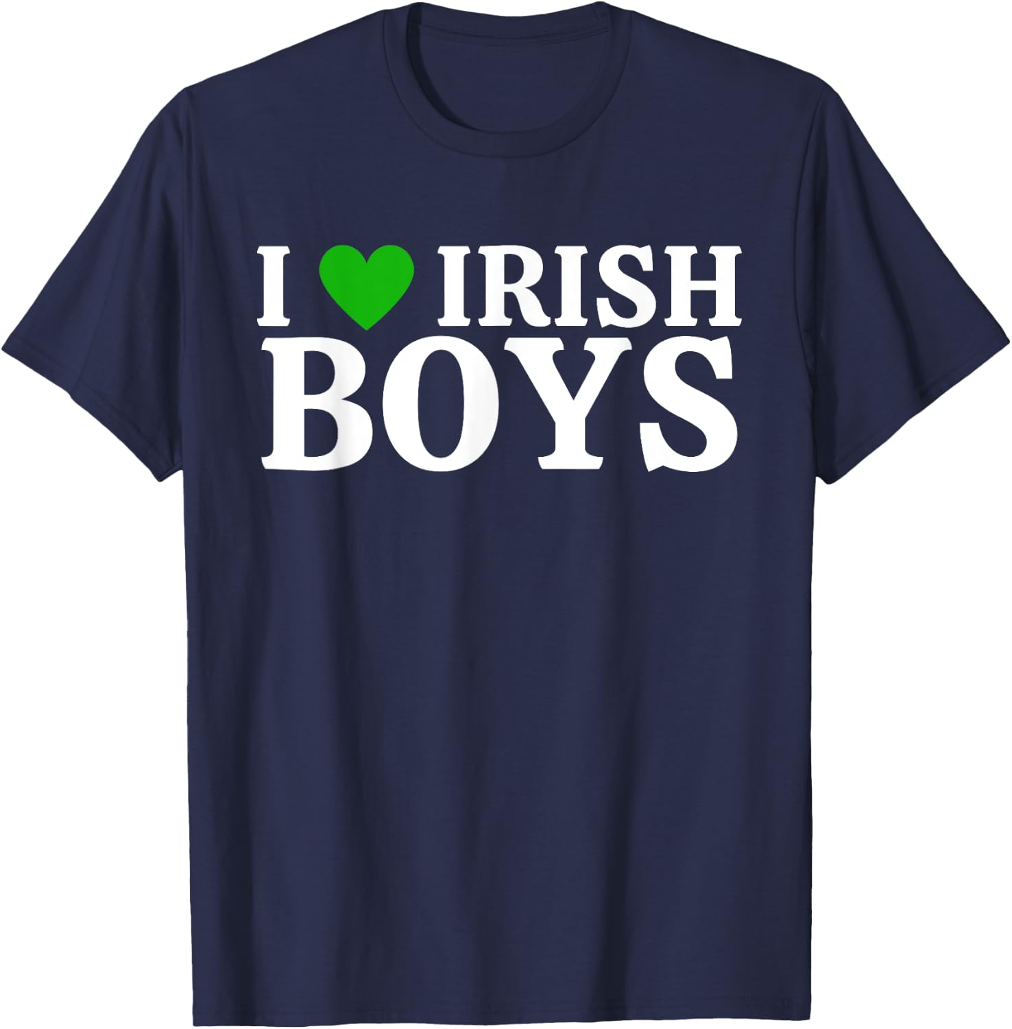 Funny I Love Irish Boys I Green Heart British Boys Ireland T-Shirt - T-Shirt | Navy