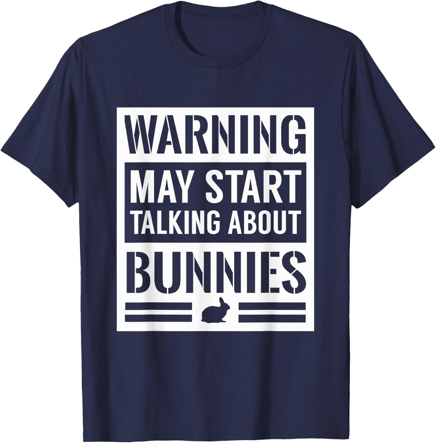 Warning May Start Talking Bunnies Funny White Rabbit T-Shirt - T-Shirt | Navy