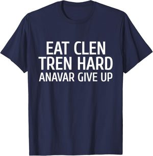 Eat Clen Tren Hard For Gym Bro T-Shirt - T-Shirt | Navy