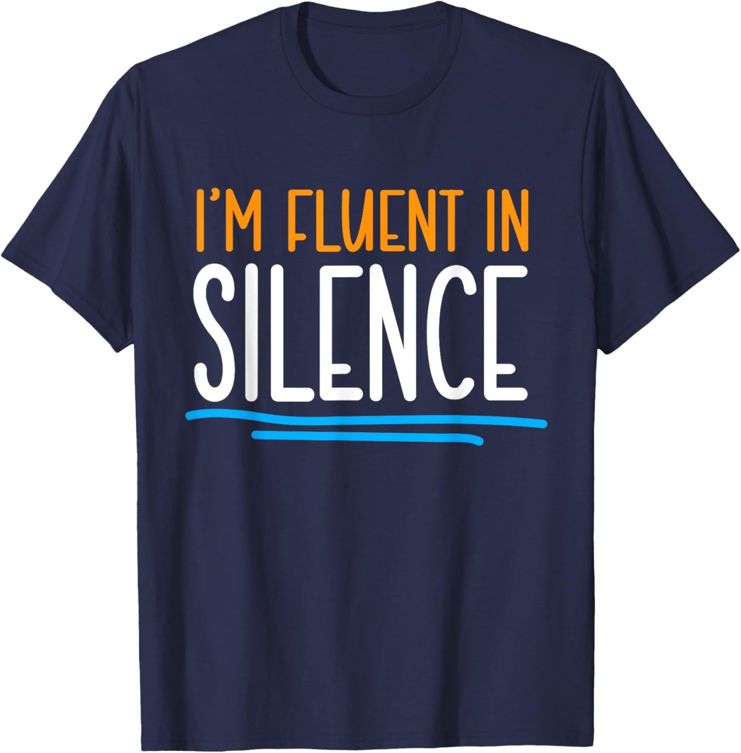 Im fluent in Silence Introvert T-Shirt - T-Shirt | Navy