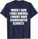 When I Said I Was Normal.. Funny Sayings Sarcastic Worded T-Shirt - T-Shirt | Navy