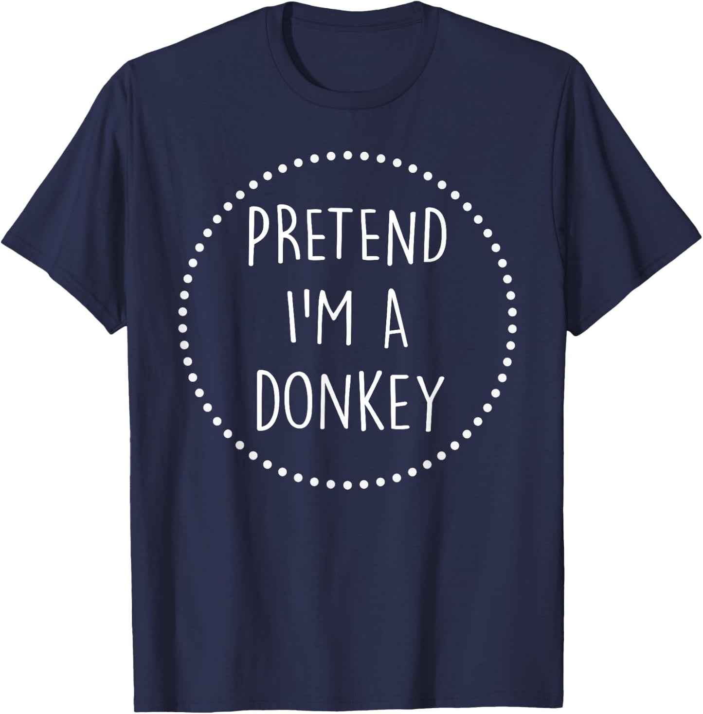 Pretend Im a Donkey Halloween Costume T-Shirt - T-Shirt | Navy