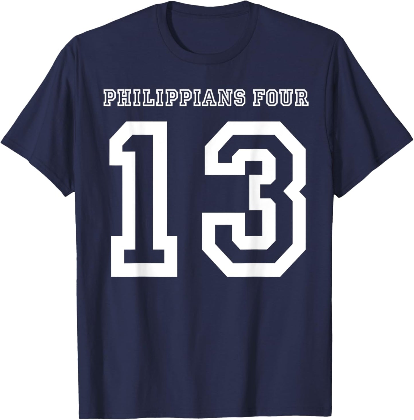 Philippians 4:13 Four 13 413 Sports Jersey Style T-Shirt - T-Shirt | Navy