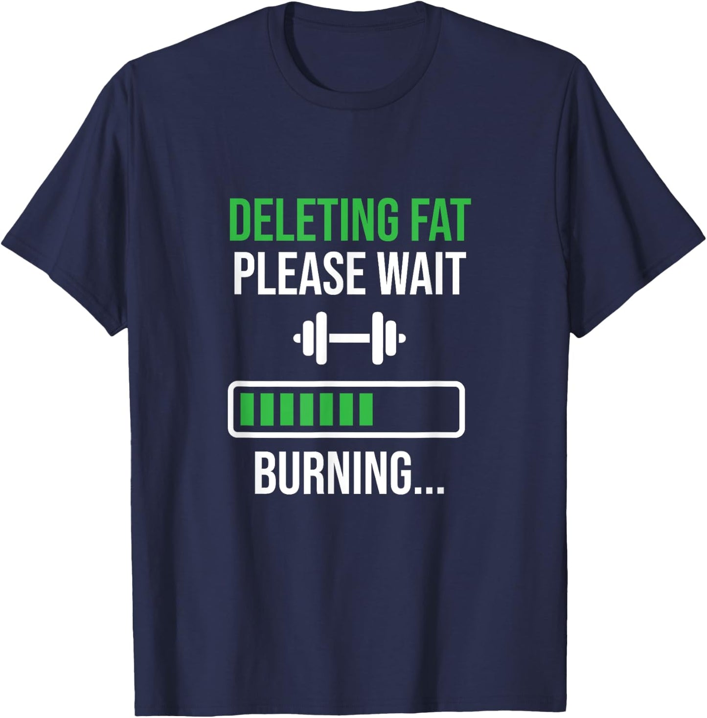Funny Workout Motivation Deleting Fat Please Wait T-Shirt - T-Shirt | Navy