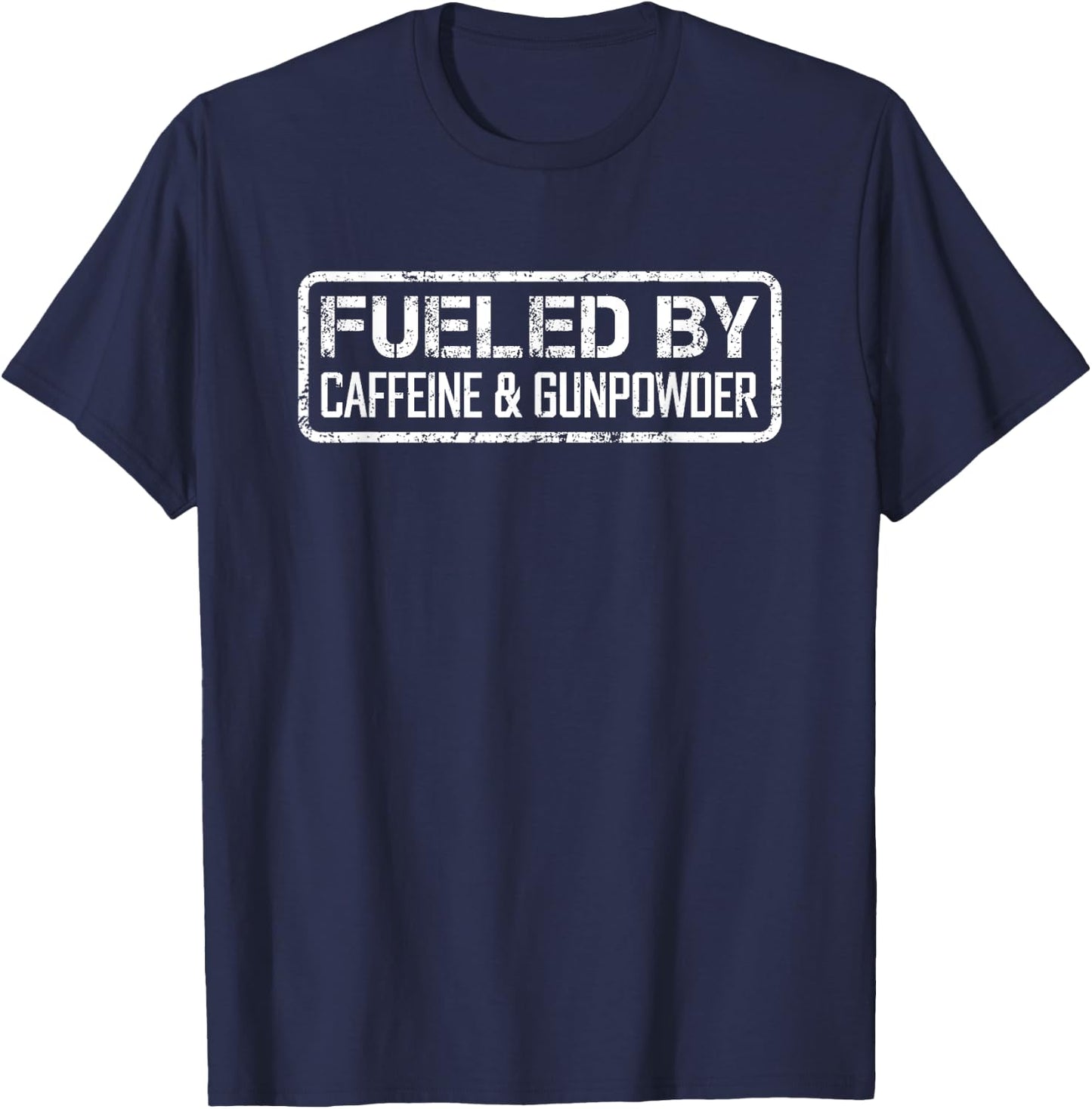 Fueled By Caffeine & Gunpowder - Funny Coffee Gun Owner Joke T-Shirt - T-Shirt | Navy
