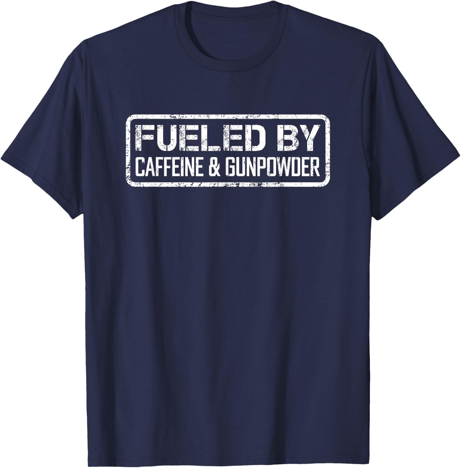 Fueled By Caffeine & Gunpowder - Funny Coffee Gun Owner Joke T-Shirt - T-Shirt | Navy