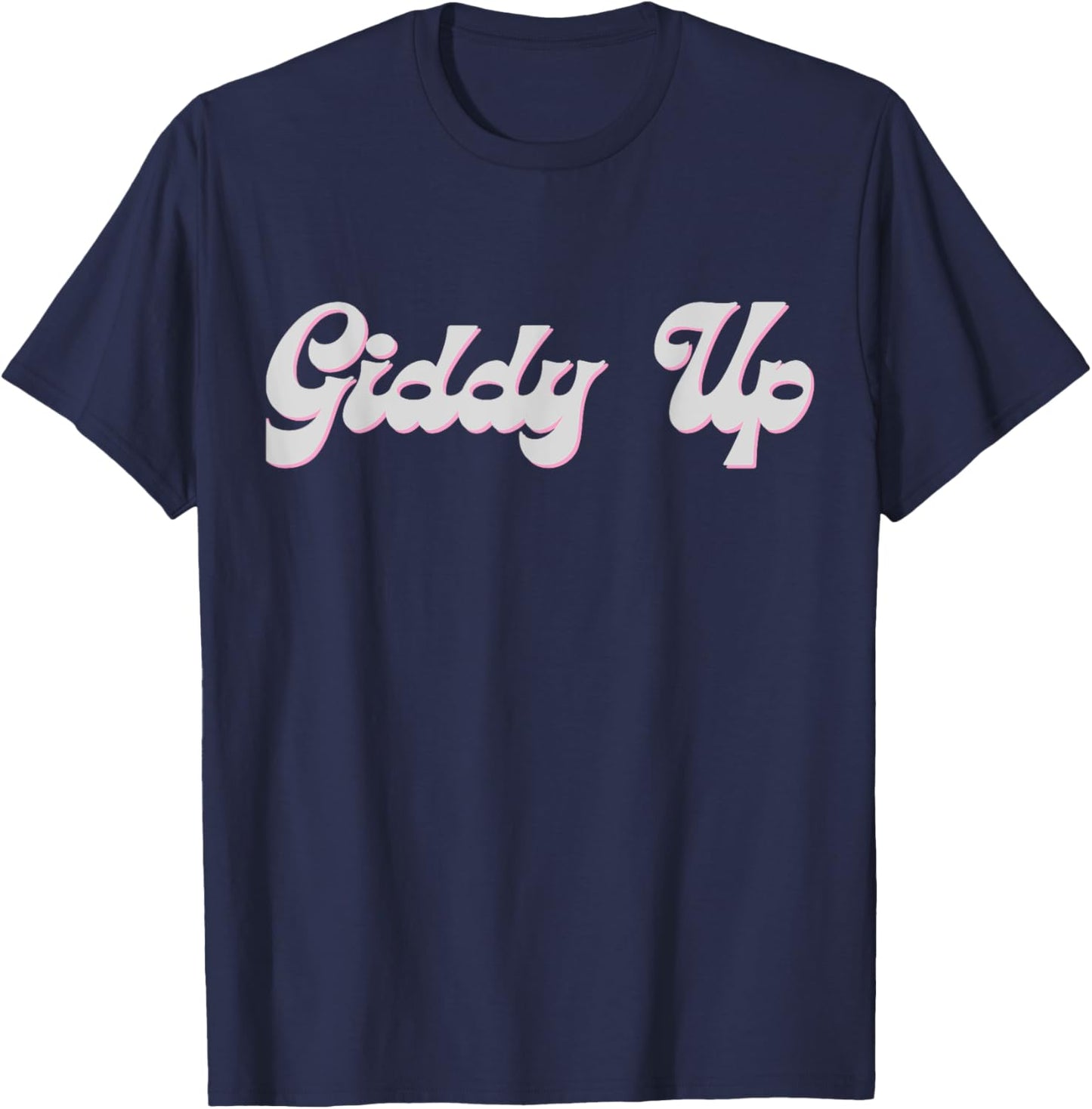 Giddy Up ,real cowboys and cowgirls T-Shirt - T-Shirt | Navy